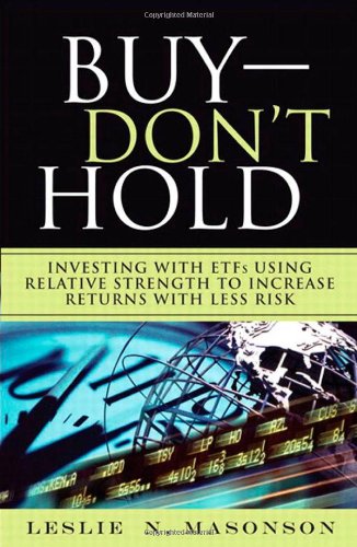 Buy--DON'T Hold: Investing with ETFs Using Relative Strength to Increase Returns with Less Risk