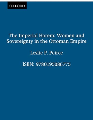 The Imperial Harem: Women and Sovereignty in the Ottoman Empire (Studies in Middle Eastern History) von Oxford University Press, USA