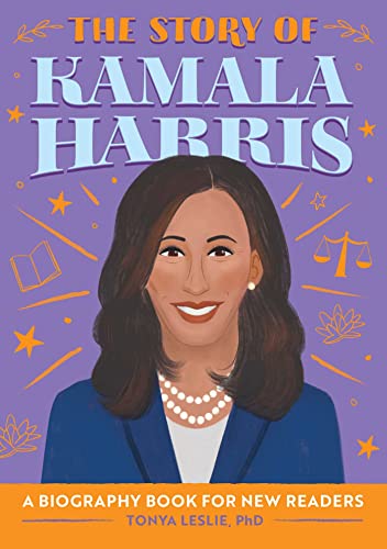 The Story of Kamala Harris: An Inspiring Biography for Young Readers (The Story of: Inspiring Biographies for Young Readers)