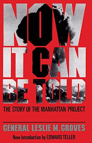 Now It Can Be Told: The Story Of The Manhattan Project (Quality Paperbacks Series) von Da Capo Press
