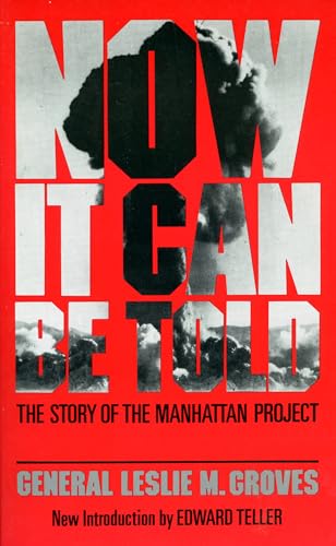 Now It Can Be Told: The Story Of The Manhattan Project (Quality Paperbacks Series) von Da Capo Press