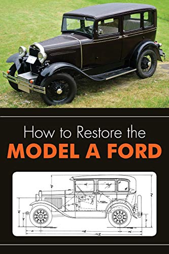 How to Restore the Model A Ford von Echo Point Books & Media