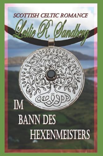 Im Bann des Hexenmeisters: Scottish Celtic Romance von Independently published