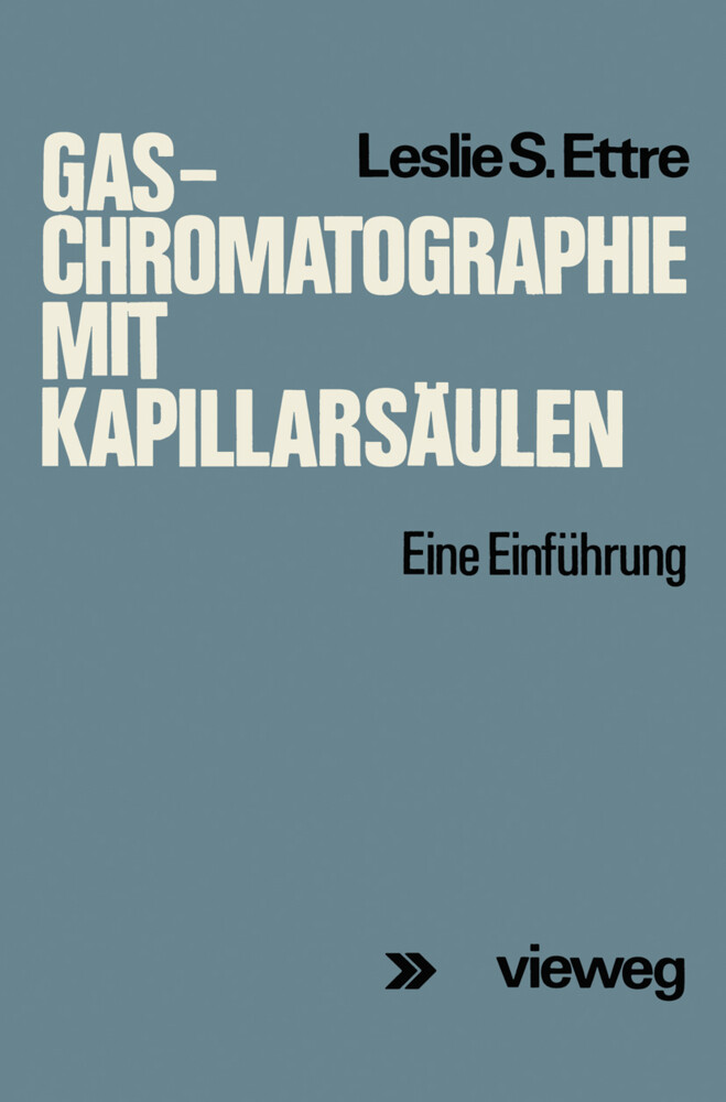 Gas-Chromatographie mit Kapillarsäulen von Vieweg+Teubner Verlag