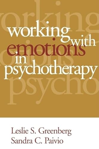 Working with Emotions in Psychotherapy (The Practicing Professional) von Guilford Publications