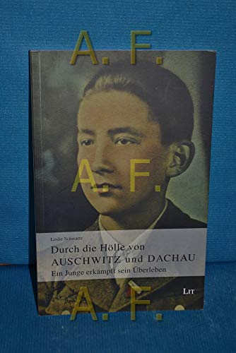 Durch die Hölle von Auschwitz und Dachau: Ein Junge erkämpft sein Überleben