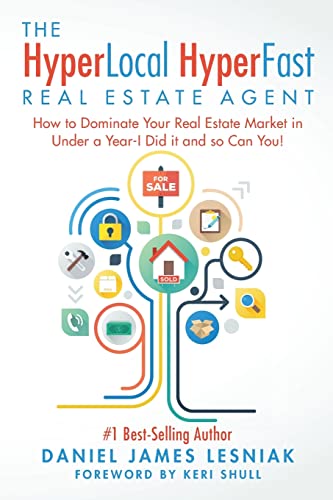 The HyperLocal HyperFast Real Estate Agent: How to Dominate Your Real Estate Market in Under a Year, I Did it and so Can You! von DKB Publishing