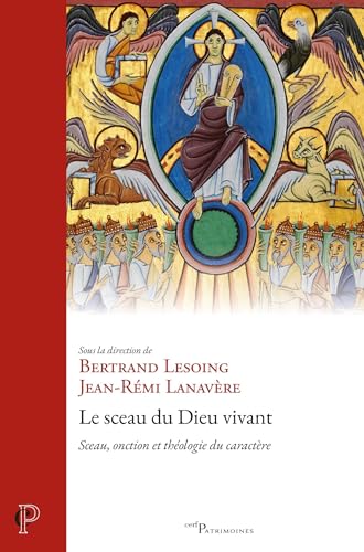 Le sceau du Dieu vivant: Sceau, onction et théologie du caractère von CERF