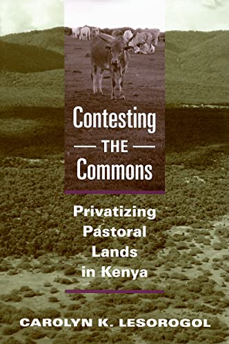 Contesting the Commons: Privatizing Pastoral Lands in Kenya