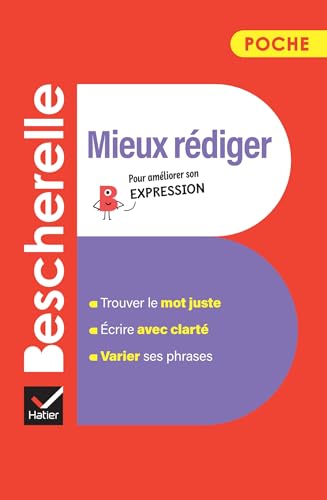 Bescherelle - Mieux rédiger (poche): l'essentiel pour améliorer son expression von HATIER