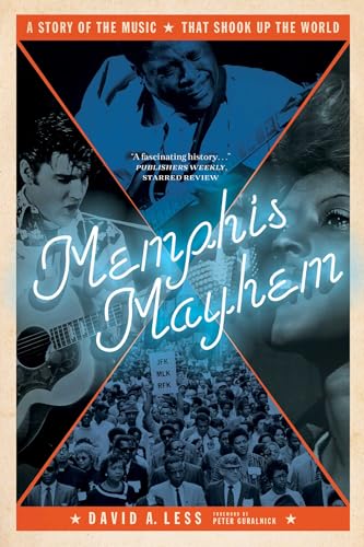 Memphis Mayhem: A Story of the Music That Shook Up the World