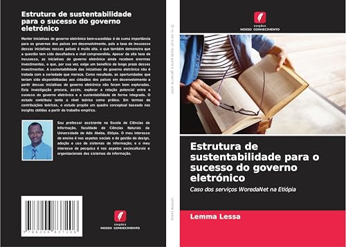 Estrutura de sustentabilidade para o sucesso do governo eletrónico: Caso dos serviços WoredaNet na Etiópia von Edições Nosso Conhecimento