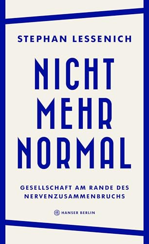 Nicht mehr normal: Gesellschaft am Rande des Nervenzusammenbruchs von Hanser Berlin