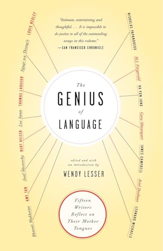 The Genius of Language: Fifteen Writers Reflect on Their Mother Tongue