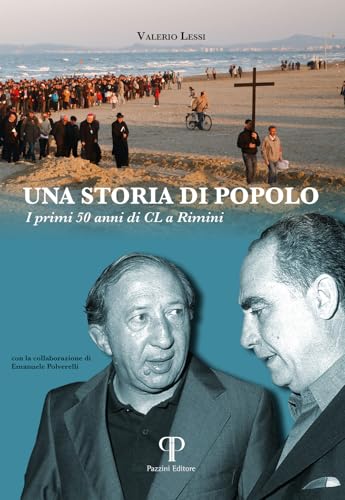 Una storia di popolo. I primi 50 anni di CL a Rimini. Ediz. illustrata (Testimoni) von Pazzini
