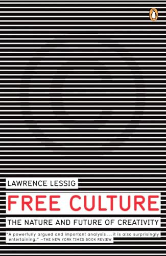 Free Culture: The Nature and Future of Creativity von Random House Books for Young Readers