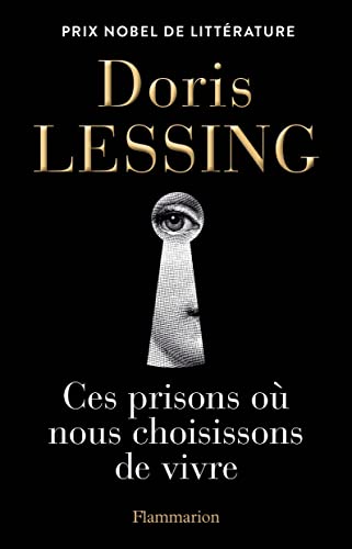 Ces prisons où nous choisissons de vivre Ces prisons où nous choisissons de vivre