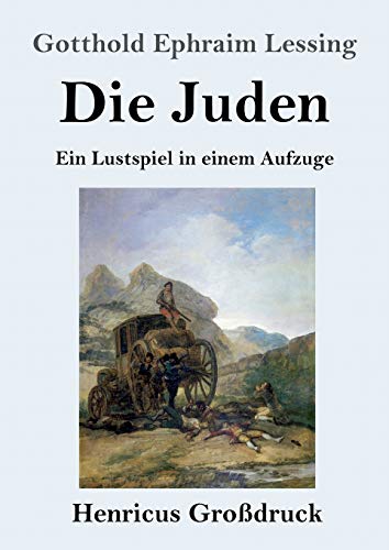Die Juden (Großdruck): Ein Lustspiel in einem Aufzuge