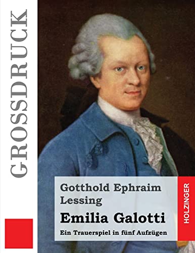 Emilia Galotti (Großdruck): Ein Trauerspiel in fünf Aufzügen von Createspace Independent Publishing Platform