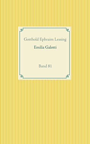 Emilia Galotti: Band 81 (Taschenbuch-Literatur-Klassiker) von Books on Demand