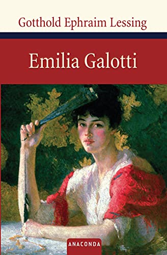 Emilia Galotti: Ein Trauerspiel in fünf Aufzügen (Große Klassiker zum kleinen Preis, Band 34)