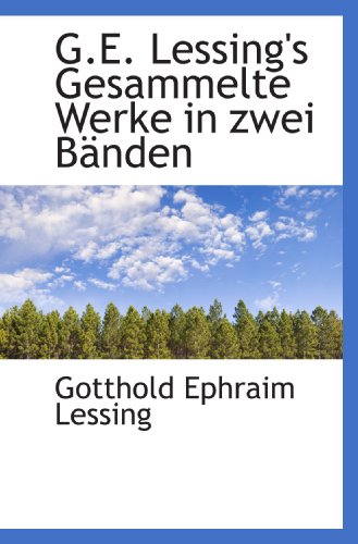 G.E. Lessing's Gesammelte Werke in zwei Bänden