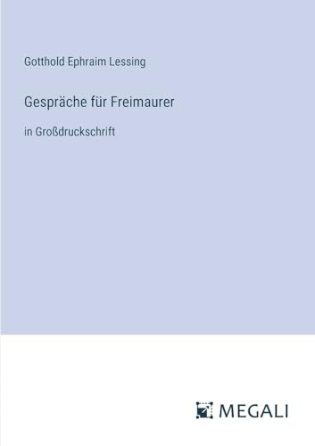 Gespräche für Freimaurer: in Großdruckschrift von Megali Verlag