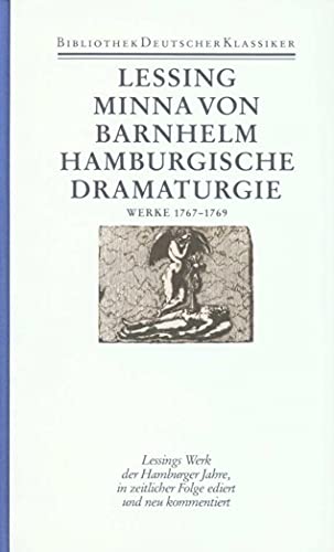 Lessing Minna Von Barnhelm Hambuergische Dramaturgie Werke 1767-1769: Band 6: Werke 1767-1769 Lessing Minna Von Barnhelm Hambuergische Dramaturgie Werke 1767-1769: Band 6: Werke 1767-1769