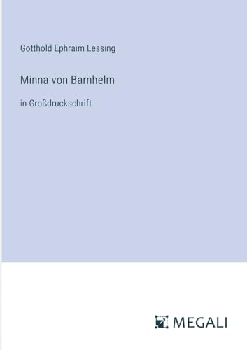Minna von Barnhelm: in Großdruckschrift von Megali Verlag