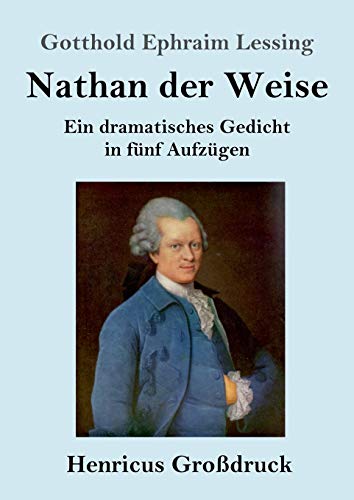 Nathan der Weise (Großdruck): Ein dramatisches Gedicht in fünf Aufzügen
