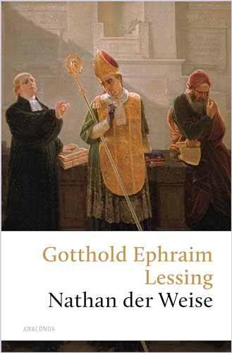 Nathan der Weise. Ein Drama in fünf Aufzügen: Über Toleranz und die Gleichheit der Religionen - (Große Klassiker zum kleinen Preis, Band 251)