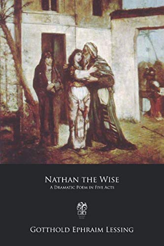 Nathan the Wise: A Dramatic Poem in Five Acts von Independently published