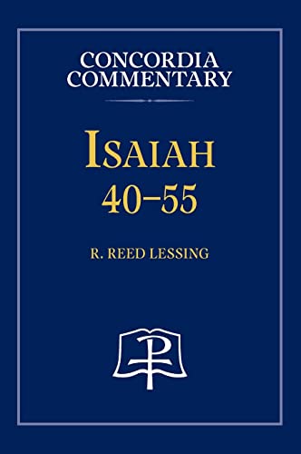Isaiah 40-55 - Concordia Commentary von Concordia Publishing House