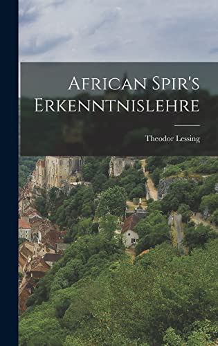 African Spir's Erkenntnislehre African Spir's Erkenntnislehre