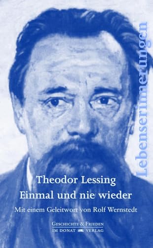 Einmal und nie wieder: Lebenserinnerungen (Schriftenreihe Geschichte & Frieden) von Donat