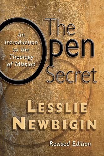 The Open Secret: An Introduction to the Theology of Mission von William B. Eerdmans Publishing Company