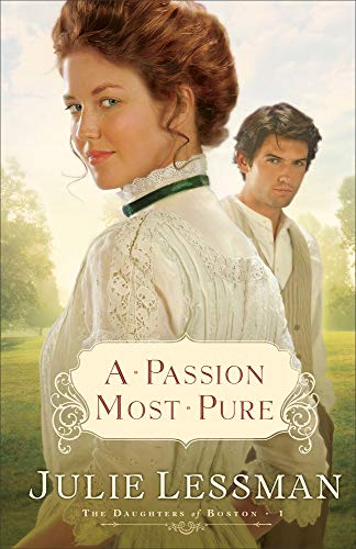 A Passion Most Pure (Daughters of Boston, Book 1): A Novel (The Daughters of Boston, 1, Band 1) von BAKER PUBLISHING GROUP