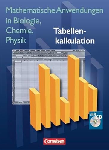 Mathematische Anwendungen in Biologie, Chemie, Physik: Tabellenkalkulation: 7.-10. Schuljahr. Schülerbuch mit CD-ROM Mathematische Anwendungen in Biologie, Chemie, Physik: Tabellenkalkulation: 7.-10. Schuljahr. Schülerbuch mit CD-ROM