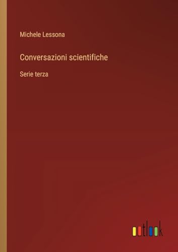 Conversazioni scientifiche: Serie terza von Outlook Verlag