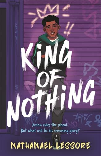 King of Nothing: A hilarious and heartwarming teen comedy! von Hot Key Books