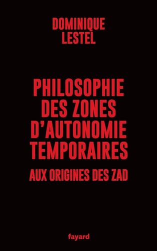 Philosophie des zones d'autonomie temporaires: Aux origines des ZAD