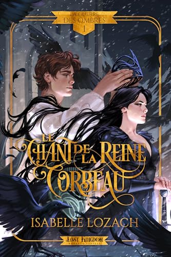 Le Chant de la Reine Corbeau: La guerre des Ombres 1 von MXM BOOKMARK