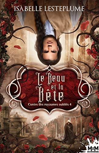 Le beau et la bête: Contes des royaumes oubliés, T4 von MXM BOOKMARK
