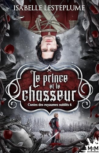Le prince et le chasseur: Contes des royaumes oubliés, T6 von MXM BOOKMARK