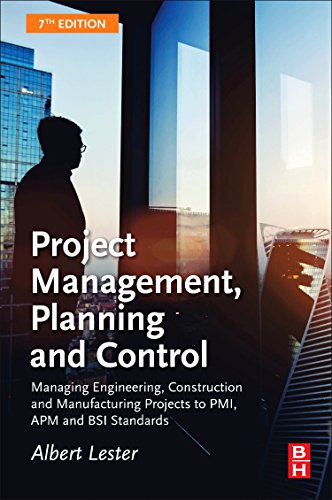 Project Management, Planning and Control: Managing Engineering, Construction and Manufacturing Projects to PMI, APM and BSI Standards von Butterworth-Heinemann