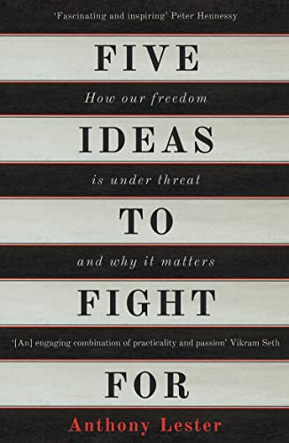 Five Ideas to Fight For: How Our Freedom is Under Threat and Why it Matters