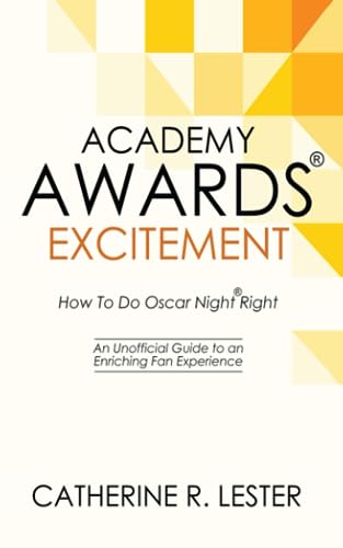 Academy Awards Excitement: How To Do Oscar Night Right: An Unofficial Guide to an Enriching Fan Experience von Independently published