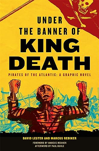 Under the Banner of King Death: Pirates of the Atlantic, A Graphic Novel Under the Banner of King Death: Pirates of the Atlantic, A Graphic Novel von Verso Books