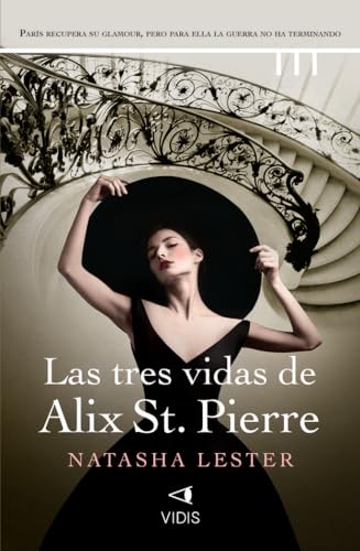 Las tres vidas de Alix St. Pierre (Colección Natasha Lester)