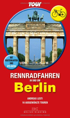 Rennradfahren in und um Berlin: 16 ausgewählte Touren - Mit Routenkarten und GPS-Daten: 15 ausgewählte Touren. Mit Routenkarten und GPS-Daten. GPS-Daten zum Download Rennradfahren in und um Berlin: 16 ausgewählte Touren - Mit Routenkarten und GPS-Daten: 15 ausgewählte Touren. Mit Routenkarten und GPS-Daten. GPS-Daten zum Download